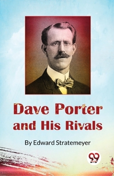 Paperback Dave Porter and His Rivals or, The Chums and Foes of Oak Hall Book