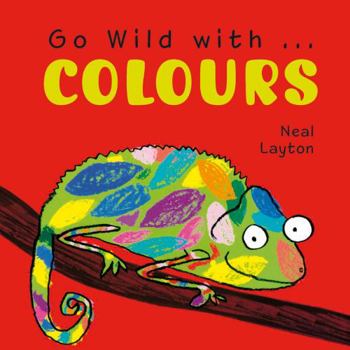 Board book Go Wild with . . . Colours Book