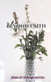 Paperback Beyond Faith: Living in God's Kingdom on Earth. Book