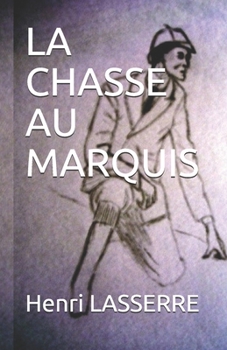 Paperback La Chasse Au Marquis: Henri LASSERRE [French] Book