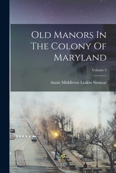 Paperback Old Manors In The Colony Of Maryland; Volume 2 Book