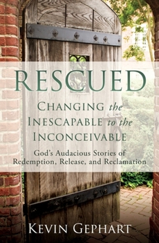 Paperback Rescued: Changing the Inescapable to the Inconceivable Book