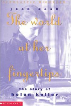 Paperback The World at Her Fingertips: The Story of Helen Keller Book