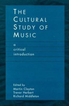 Paperback The Cultural Study of Music: A Critical Introduction Book