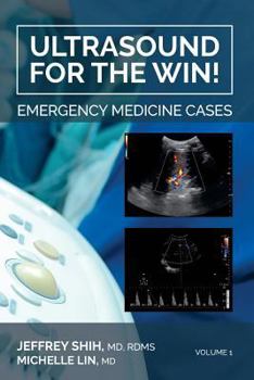 Ultrasound for the Win!: Emergency Medicine Cases