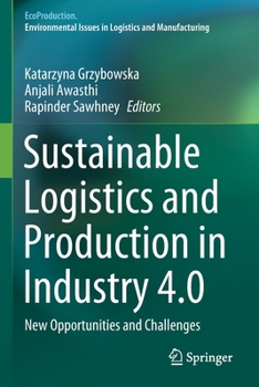 Paperback Sustainable Logistics and Production in Industry 4.0: New Opportunities and Challenges Book