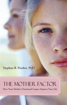 Paperback The Mother Factor: How Your Mother's Emotional Legacy Impacts Your Life Book