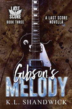 Paperback Gibson's Melody: Last Score Novella Book