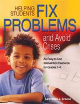 Paperback Helping Students Fix Problems and Avoid Crises: An Easy-To-Use Intervention Resource for Grades 1-4 Book