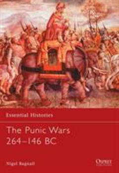The Punic Wars 264-146 BC (Essential Histories) - Book #16 of the Osprey Essential Histories