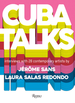 Hardcover Cuba Talks: Interviews with 28 Contemporary Artists Book