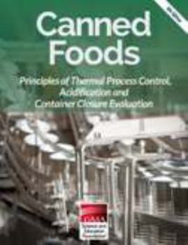 Paperback Canned Foods: Principles of Thermal Process Control, Acidification and Container Closure Evaluation (9780937774236) Book