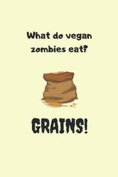 Paperback What Do Vegan Zombies Eat?: Journal / Notebook Book