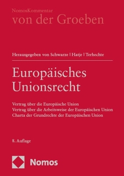 Europaisches Unionsrecht: Vertrag Uber Die Europaische Union - Vertrag Uber Die Arbeitsweise Der Europaischen Union - Charta Der Grundrechte Der