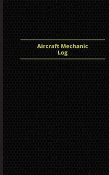 Paperback Aircraft Mechanic Log (Logbook, Journal - 96 pages, 5 x 8 inches): Aircraft Mechanic Logbook (Purple Cover, Small) Book