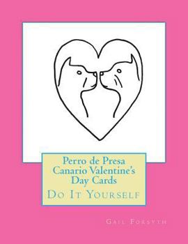 Perro de Presa Canario Valentine's Day Cards: Do It Yourself