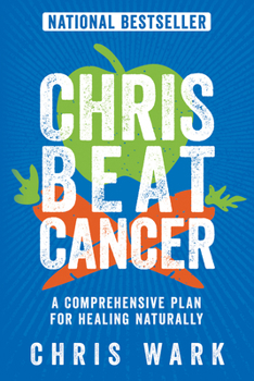 Paperback Chris Beat Cancer: A Comprehensive Plan for Healing Naturally Book