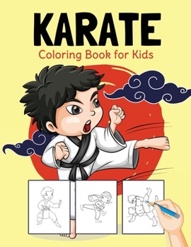 Paperback Karate Coloring Book for Kids: Perfect Coloring Book for Boys and Girls Ages 2-4, 4-8 Book