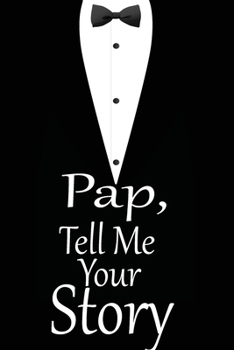 pap, tell me your story: A guided journal to tell me your memories,keepsake questions.This is a great gift to Dad,grandpa,granddad,father and uncle from family members, grandchildren life Birthday