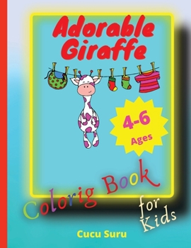 Paperback Adorable Giraffe Coloring Book For Kids: Perfect For Young Children Preschool Elementary Toddlers Book