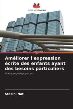 Paperback Améliorer l'expression écrite des enfants ayant des besoins particuliers [French] Book