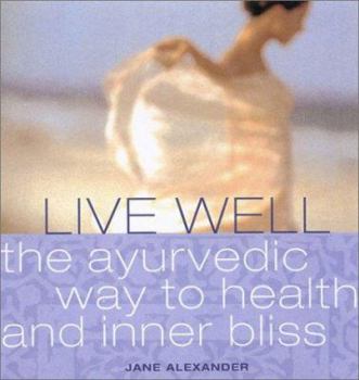 Paperback Live Well: The Ayurvedic Way to Health and Inner Bliss Book