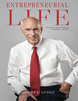 Hardcover Entrepreneurial Life: The Path From Startup to Market Leader Book