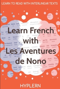 Paperback Learn French with The Adventures of Nono: Interlinear French to English Book