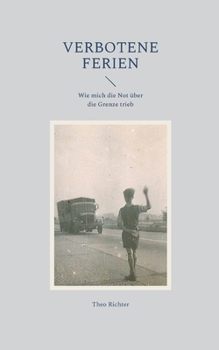 Paperback Verbotene Ferien: Wie mich die Not über die Grenze trieb [German] Book