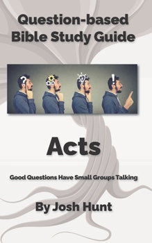 Paperback Bible Study Guide -- Acts: Good Questions Have Groups Talking Book