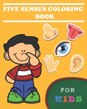 5 Senses Coloring Books for Kids : Five Senses Activity Learning Work for Boys and Girls