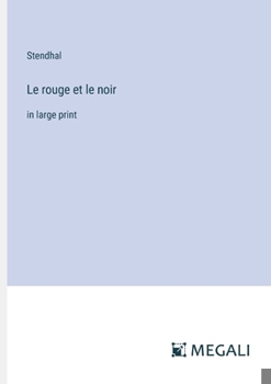 Le rouge et le noir: in large print
