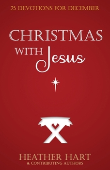 Paperback Christmas with Jesus: 25 Devotions for December Book