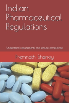 Paperback Indian Pharmaceutical Regulations: Understand the requirements and ensure compliance Book
