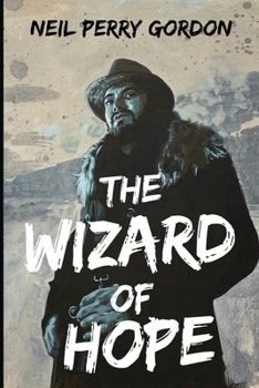 The Wizard of Hope: The Alaskan Adventures of Percy Hope (The Goldfield Series)