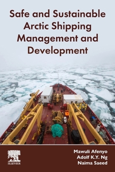 Paperback Safe and Sustainable Arctic Shipping Management and Development Book