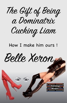 Paperback The Gift of Being a Dominatrix - Cucking Liam Book