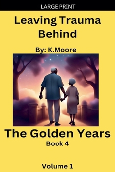 The Golden Years (Leaving Trauma Behind)