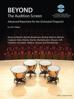 Hardcover Beyond the Audition Screen: Advanced Repertoire for the Orchestral Timpanist Book