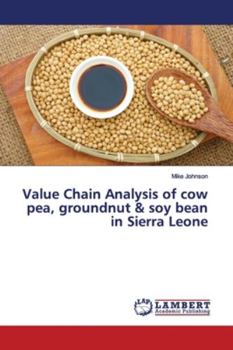 Paperback Value Chain Analysis of cow pea, groundnut & soy bean in Sierra Leone Book