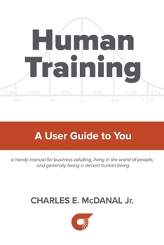 Paperback Human Training: A User Guide to You Book