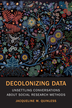 Paperback Decolonizing Data: Unsettling Conversations about Social Research Methods Book