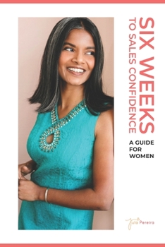 Paperback Six Weeks to Sales Confidence: A Guide for Women Book