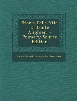Paperback Storia Della Vita Di Dante Alighieri [Italian] Book