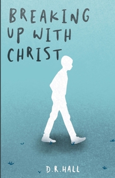 Paperback Breaking Up with Christ: Young Christian Complacency Book