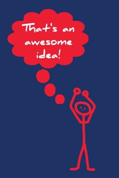 Paperback That's An Awesome Idea!: Creative Brainstorming Strategy Tool Small Notebook Journal With Prompt Questions For Business Startup Owner Blue Stic Book