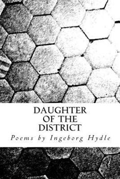 Paperback Daughter of the District: Poems by Ingeborg Hydle Book