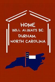 Paperback Home Will Always Be: Durham, North Carolina: NC State Note Book