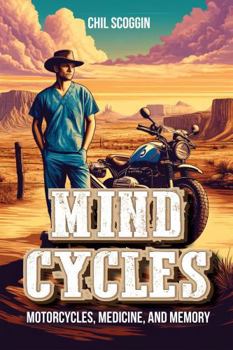 Paperback Mind Cycles: Motorcycles, Medicine, and Memory Book