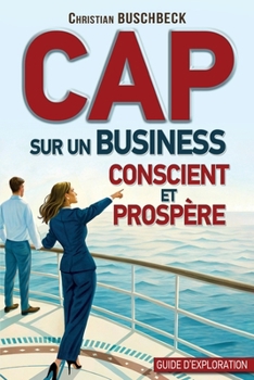 Paperback Cap sur un business conscient et prospère [French] Book